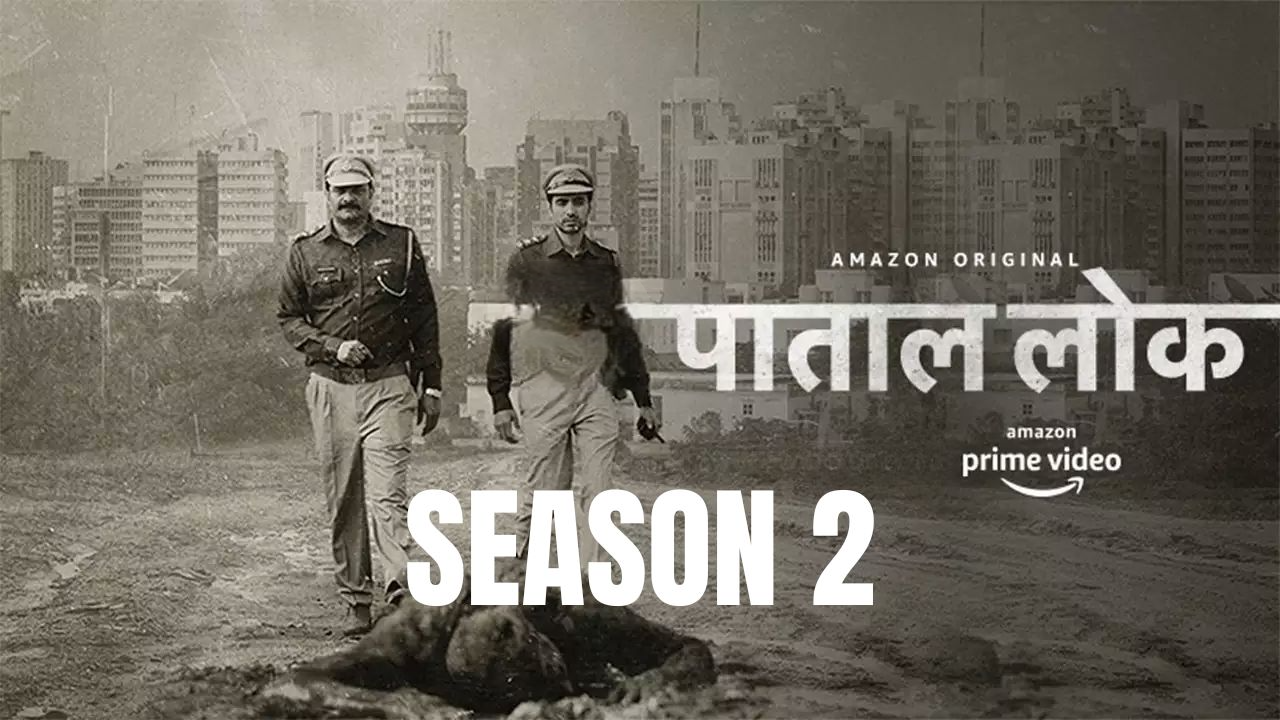 Paatal Lok Season 2 Release Date, Story, Cast